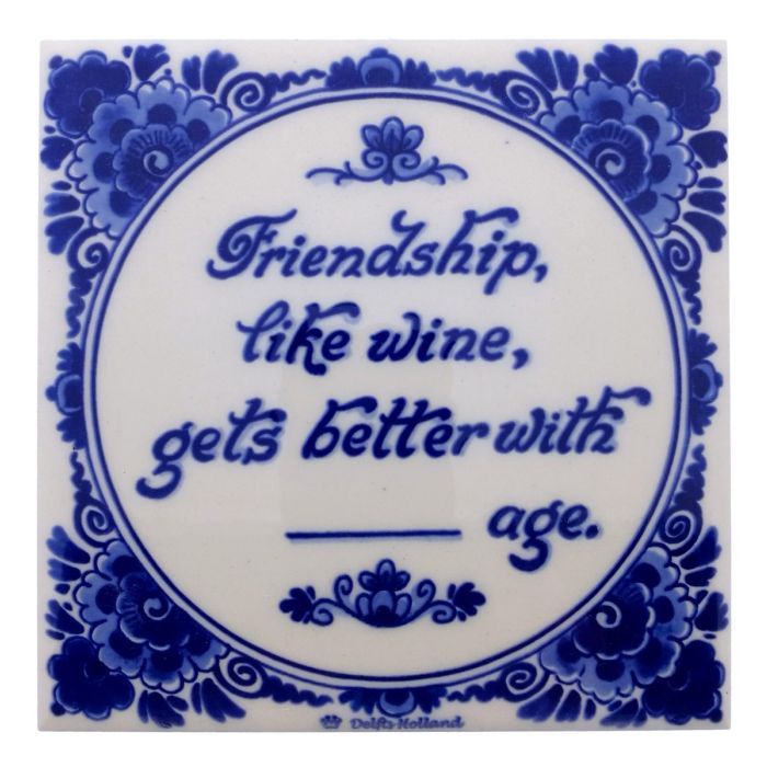 Delfts blauwe tegel - "Friendship, like wine...",  15 cm 
